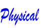 Physical